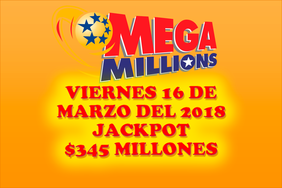 Resultados Mega Millions Viernes 16 de Marzo del 2018 345 Millones de