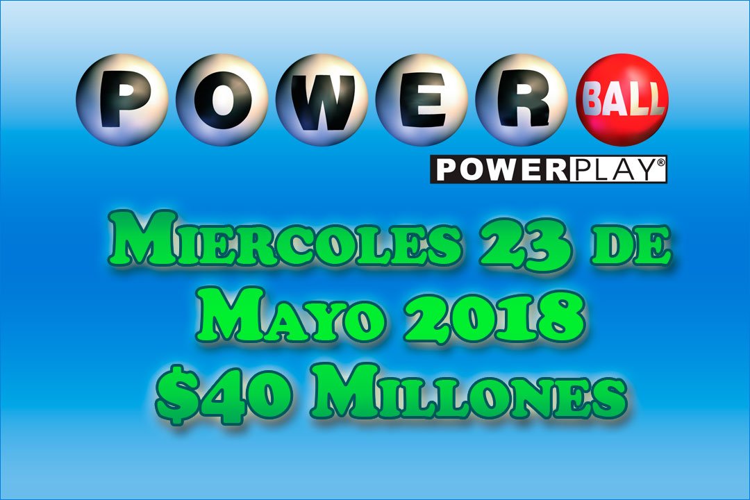 Resultados Powerball Miercoles 23 de Mayo del 2018 40 Millones de