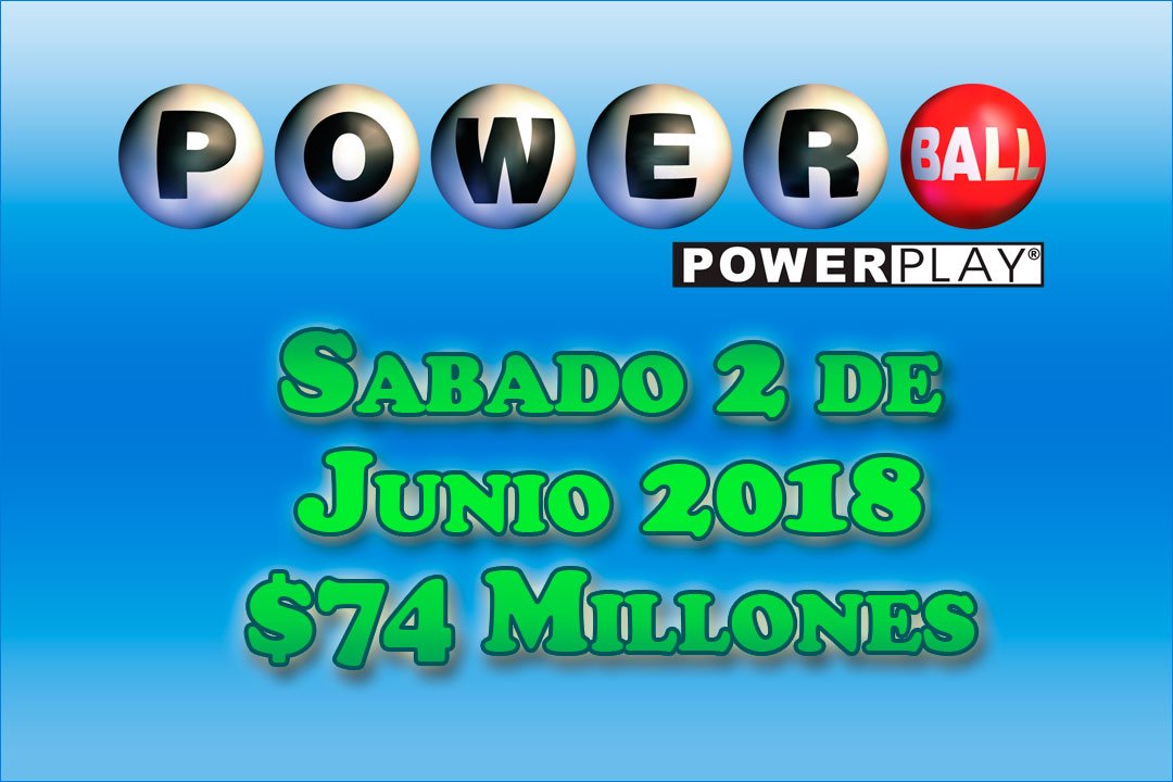 Resultados Powerball Sabado 2 de Junio del 2018 74 Millones de dolares