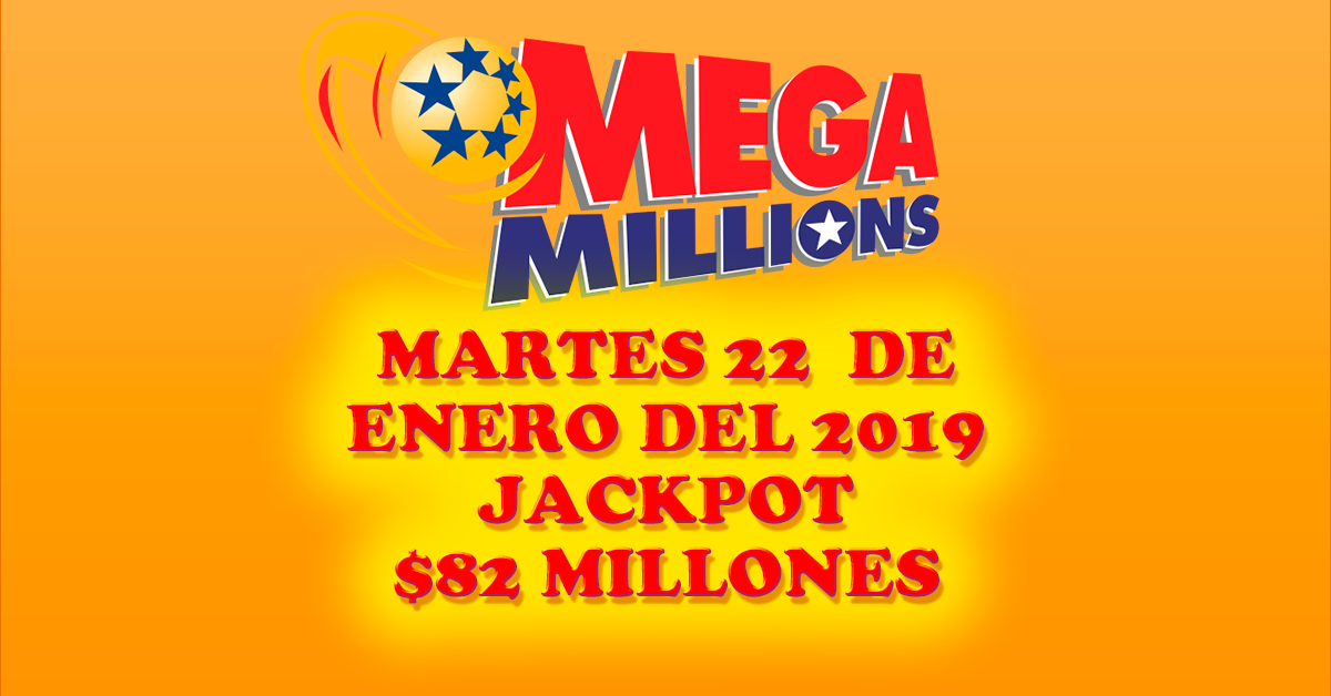 Resultados Mega Millions Martes 22 de Enero del 2019 82 Millones de