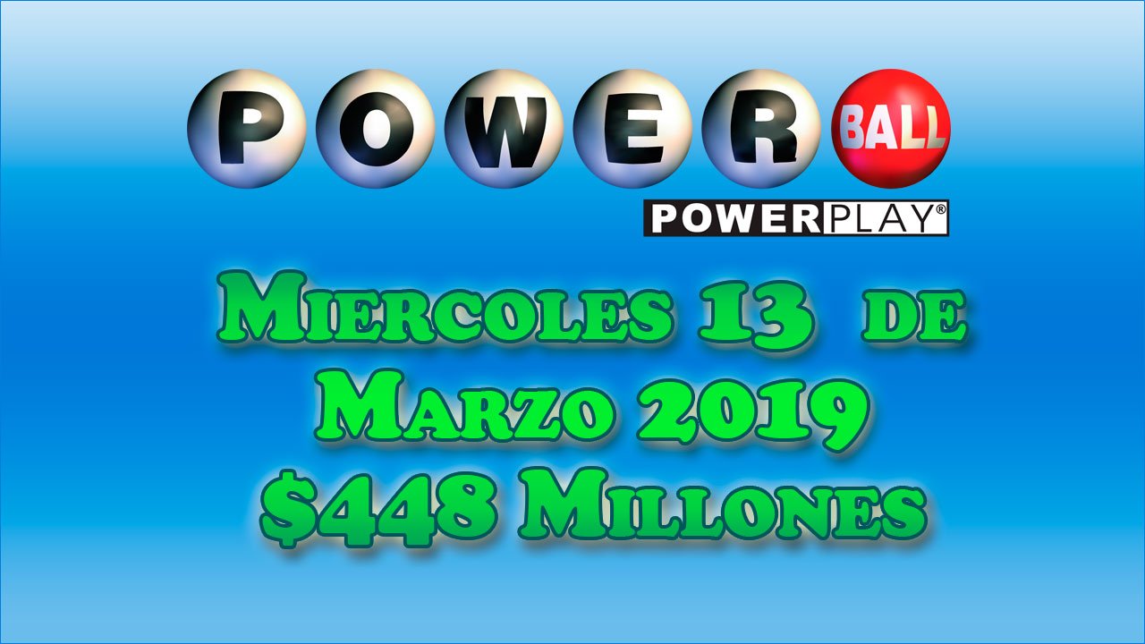 Resultados Powerball 13 de Marzo del 2019 448 Millones de dolares