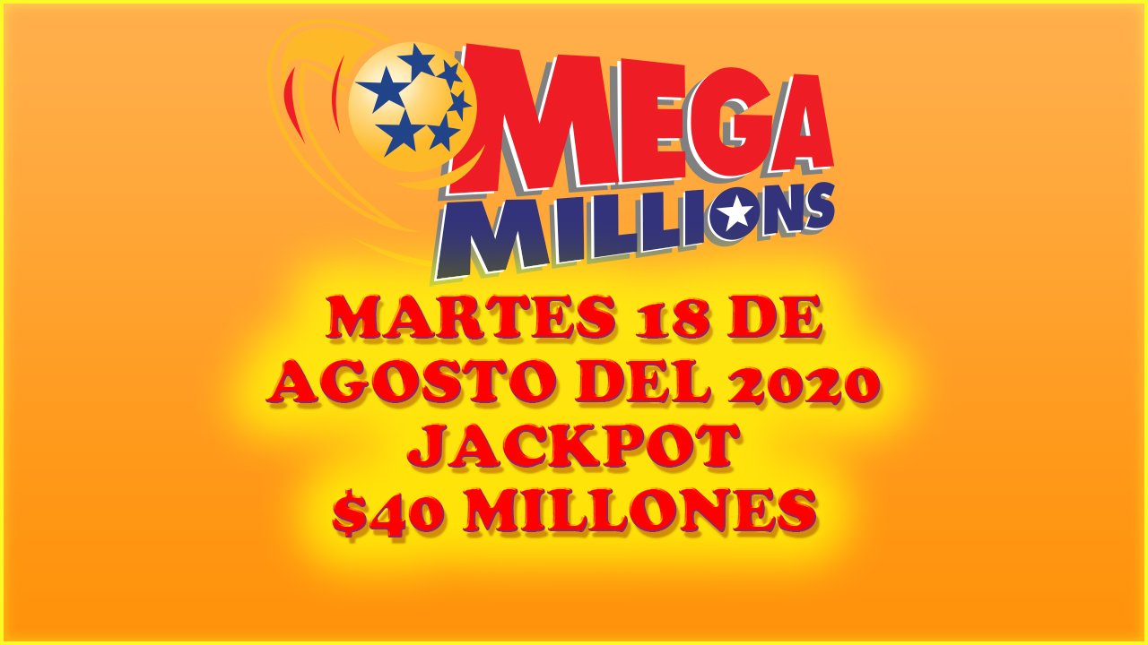 Resultados Mega Millions 18 de Agosto del 2020 40 Millones de dolares