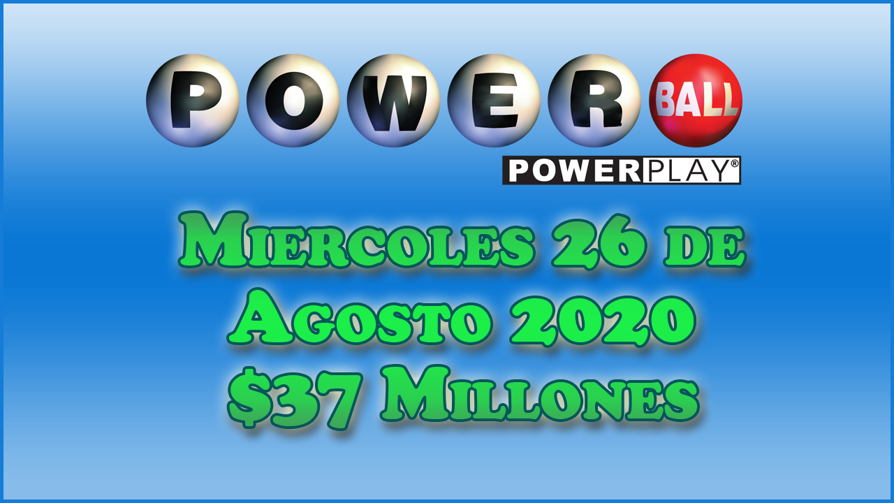 Resultados Powerball 26 de Agosto del 2020 37 Millones de dolares