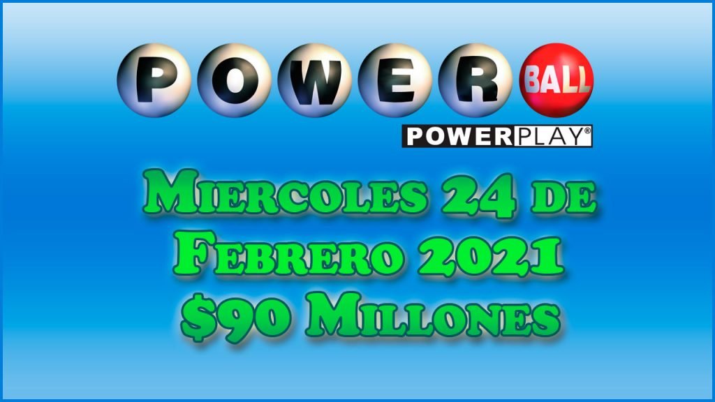 Resultados Powerball 24 de Febrero del 2021 $90 Millones de dolares