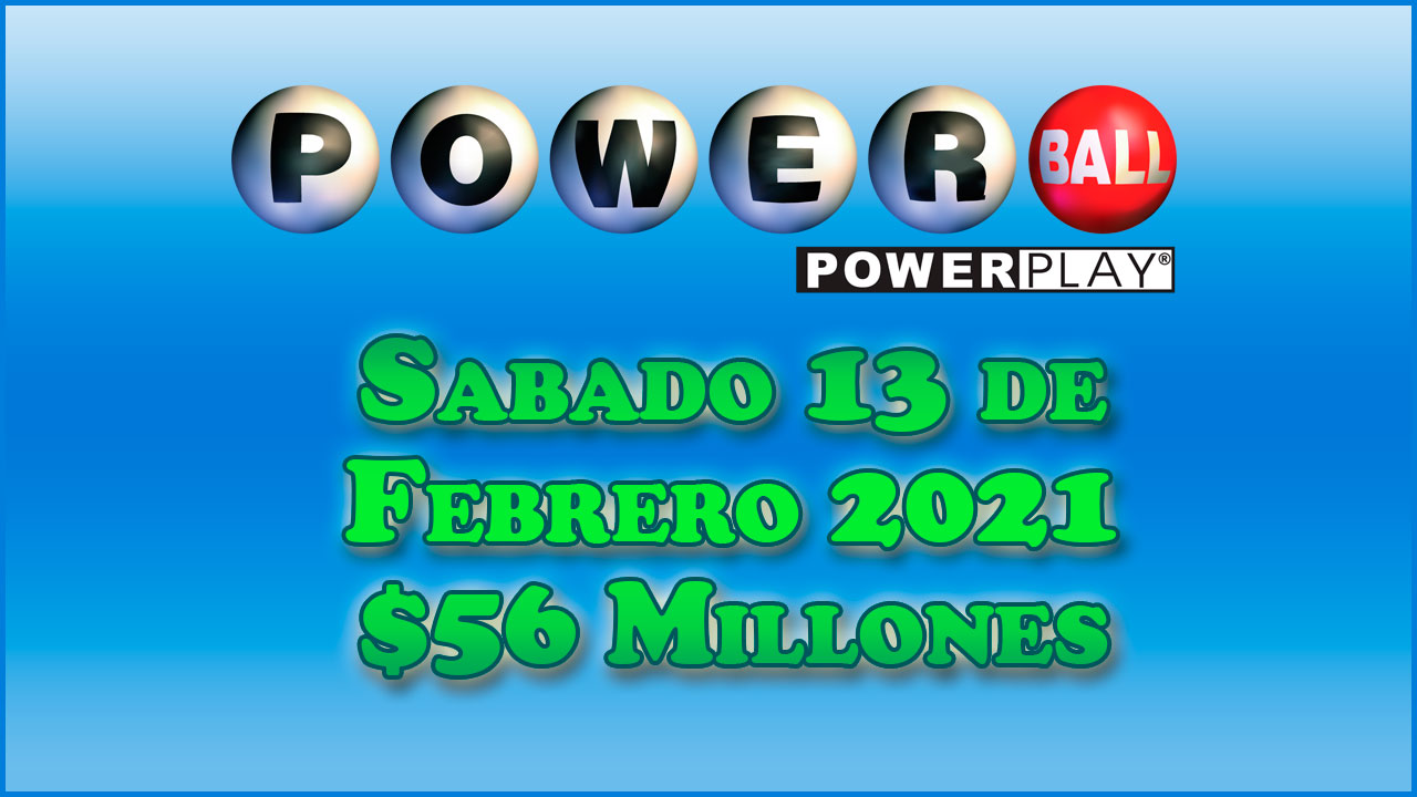 Resultados Powerball 13 de Febrero del 2021 56 Millones de dolares