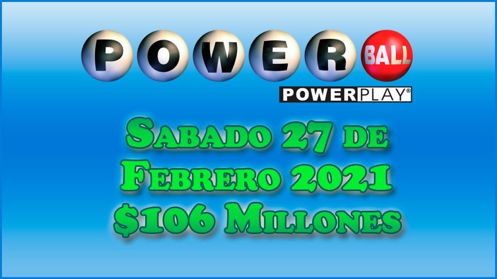 Resultados Powerball 27 de Febrero del 2021 $106 Millones de dolares
