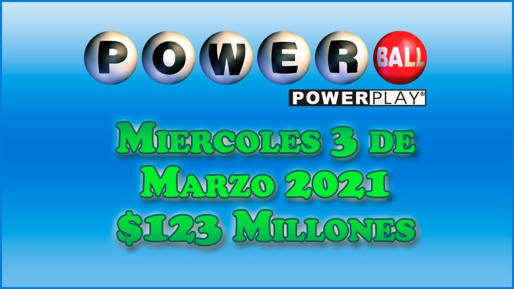 Resultados Powerball 3 de Marzo del 2021 $123 Millones de dolares