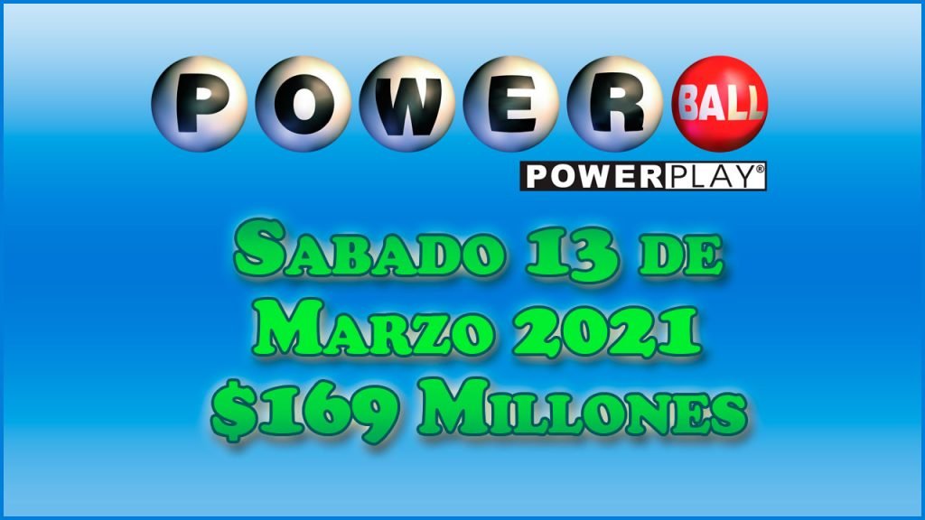 Resultados Powerball 13 de Marzo del 2021 $169 Millones de dolares