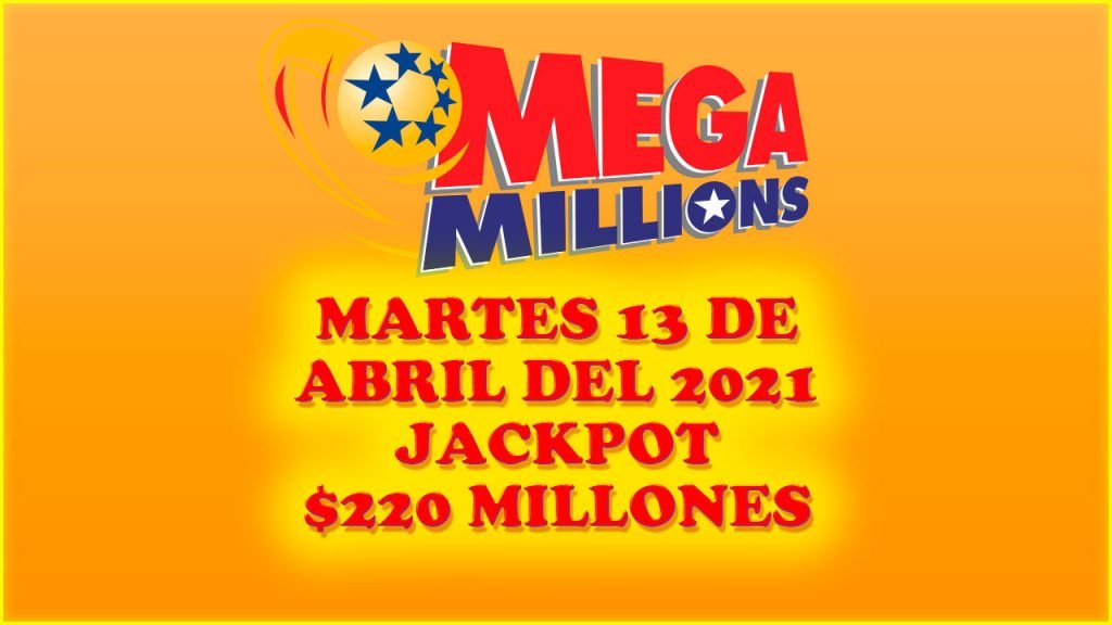Resultados Mega Millions 13 de Abril del 2021 $220 Millones de dolares