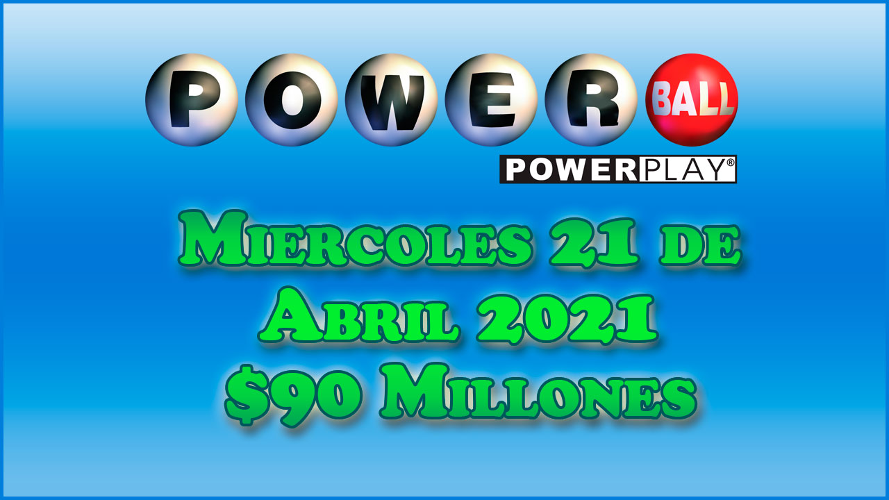 Resultados Powerball 21 de Abril del 2021 90 Millones de dolares