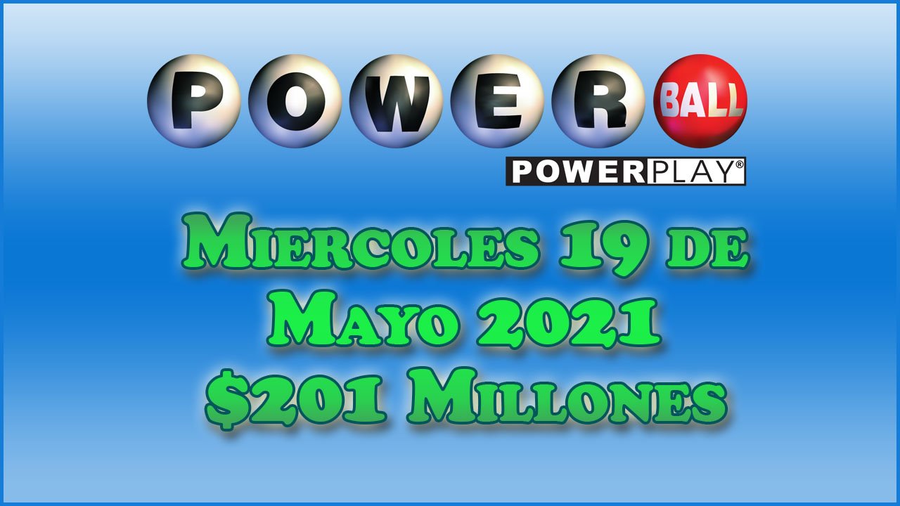 Resultados Powerball 19 de Mayo del 2021 201 Millones de dolares