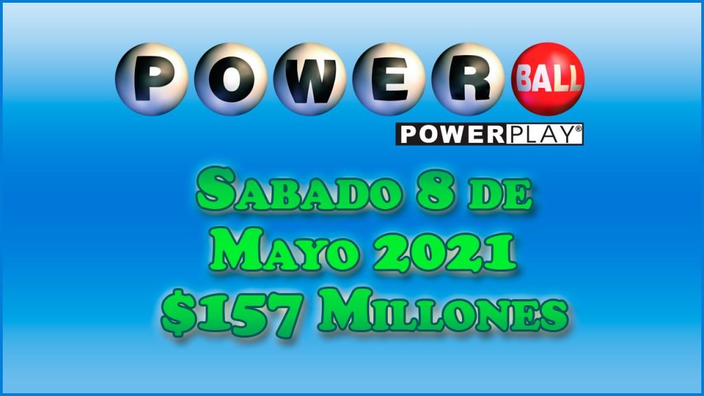 Resultados Powerball 8 de Mayo del 2021 $157 Millones de dolares