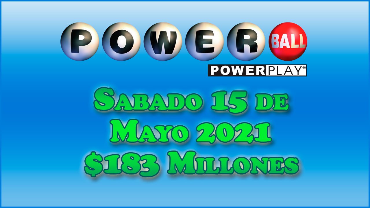 Resultados Powerball 15 de Mayo del 2021 183 Millones de dolares