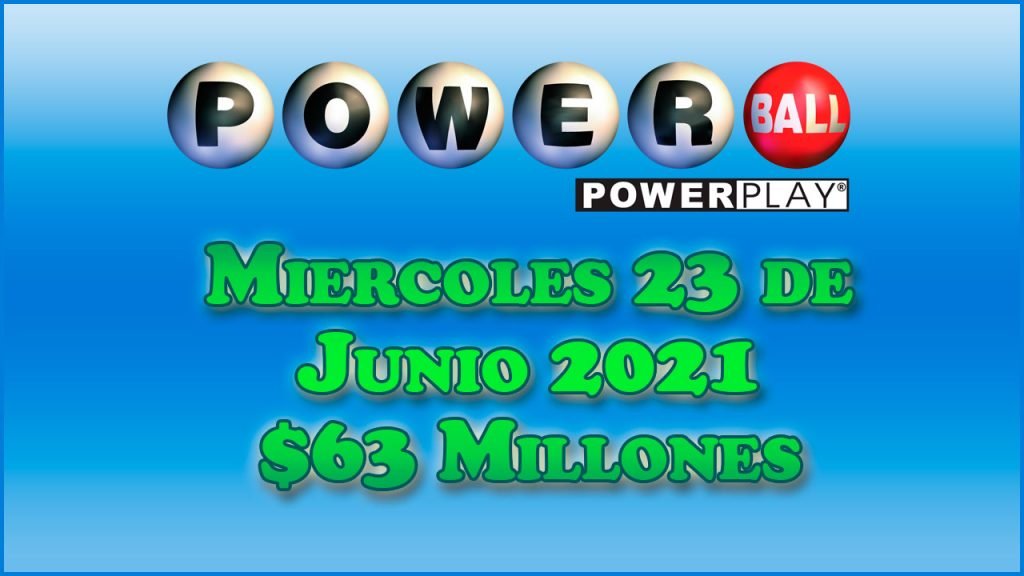 Resultados Powerball 23 de Junio del 2021 $63 Millones de dolares
